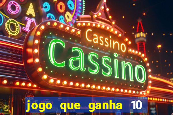 jogo que ganha 10 reais ao se cadastrar